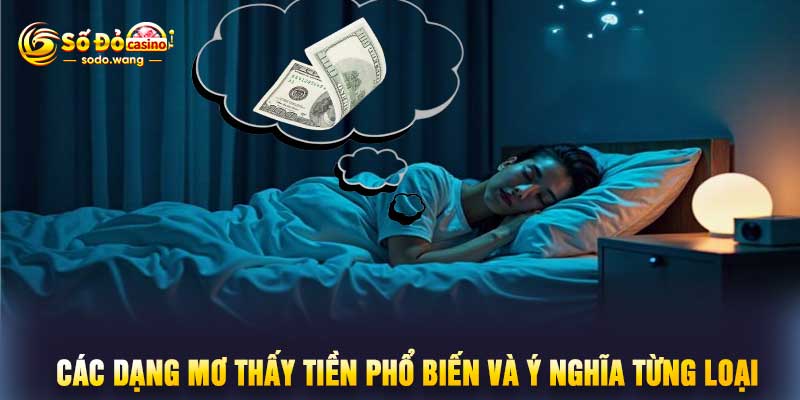 Các dạng mơ thấy tiền phổ biến và ý nghĩa từng loại