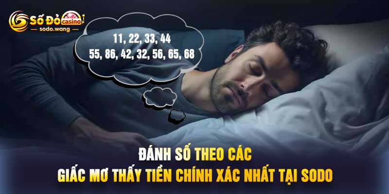 Đánh số theo các giấc mơ thấy tiền chính xác nhất tại Sodo
